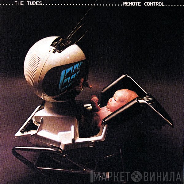 The Tubes  - Remote Control