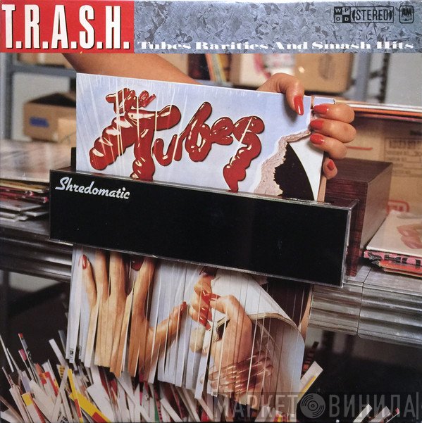 The Tubes  - T.R.A.S.H. (Tubes Rarities And Smash Hits)