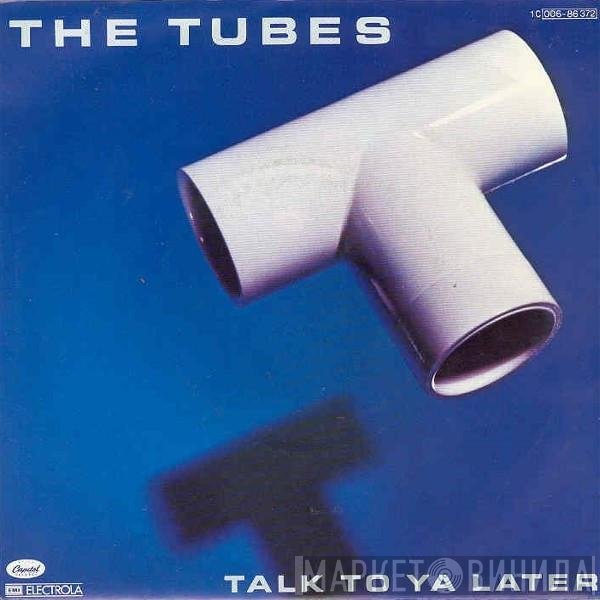 The Tubes  - Talk To Ya Later