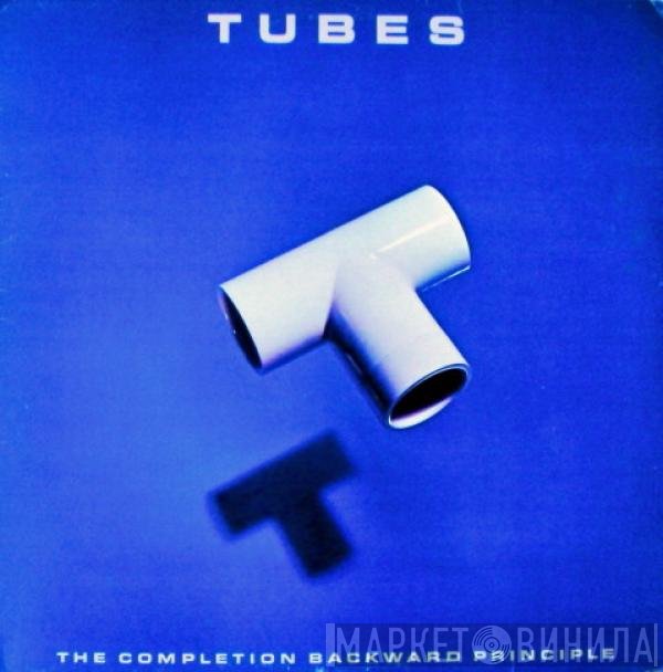 The Tubes - The Completion Backward Principle