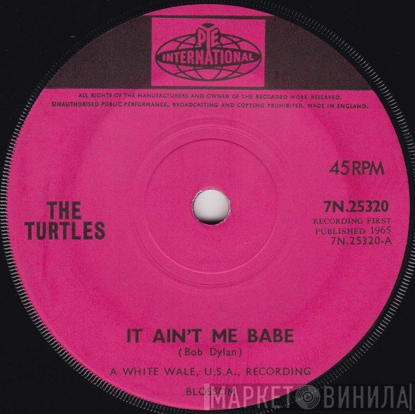 The Turtles - It Ain't Me Babe / Almost There