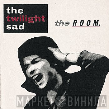 The Twilight Sad - The Room