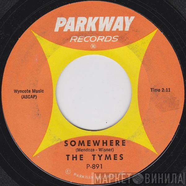 The Tymes - Somewhere / View From My Window