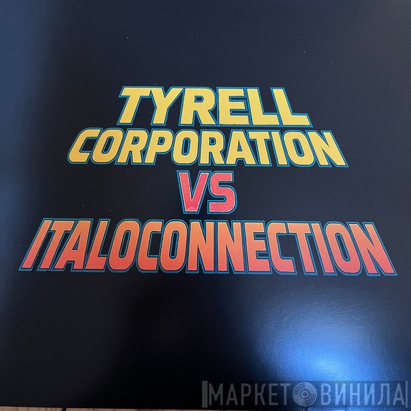 The Tyrell Corporation, Italoconnection - All I Want Is You