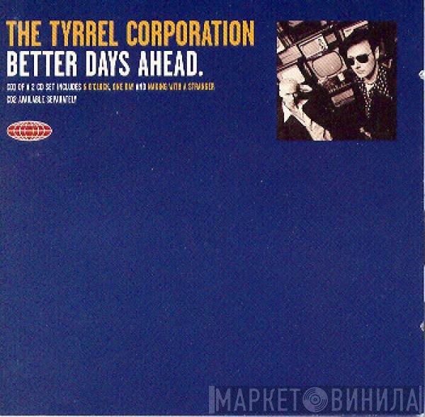 The Tyrrel Corporation - Better Days Ahead