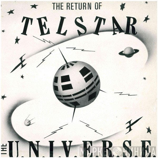 The U.N.I.V.E.R.S.E. - The Return Of Telstar