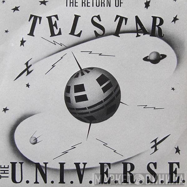 The U.N.I.V.E.R.S.E. - The Return Of Telstar