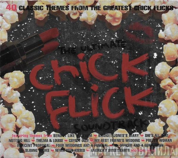  - The Ultimate Chick Flick Soundtrack