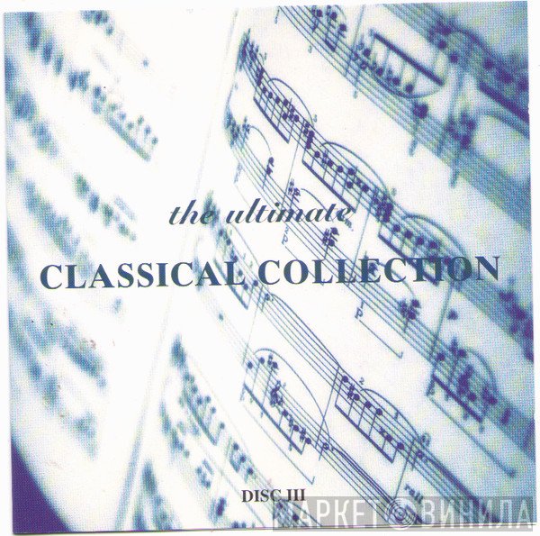  - The Ultimate Classical Collection