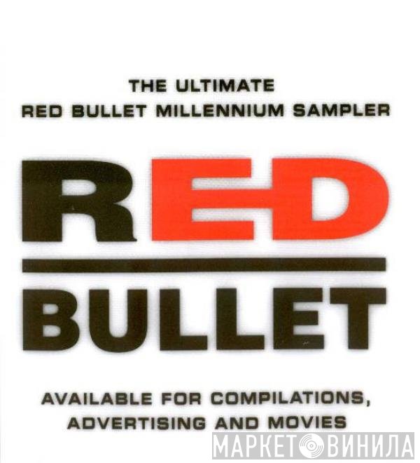  - The Ultimate Red Bullet Millennium Sampler