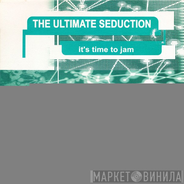 The Ultimate Seduction - It's Time To Jam