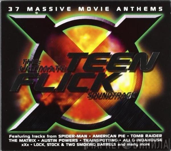  - The Ultimate Teen Flick Soundtrack