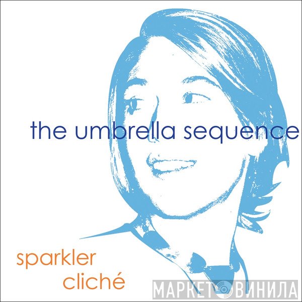 The Umbrella Sequence - Sparkler Cliché
