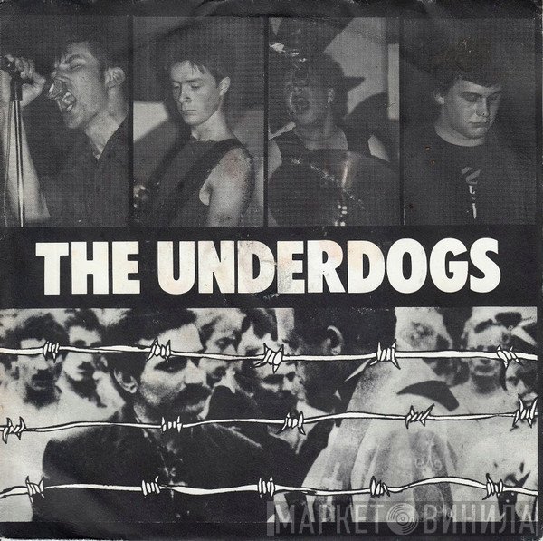 The Underdogs  - East Of Dachau / Johnny Go Home / Dead Soldier