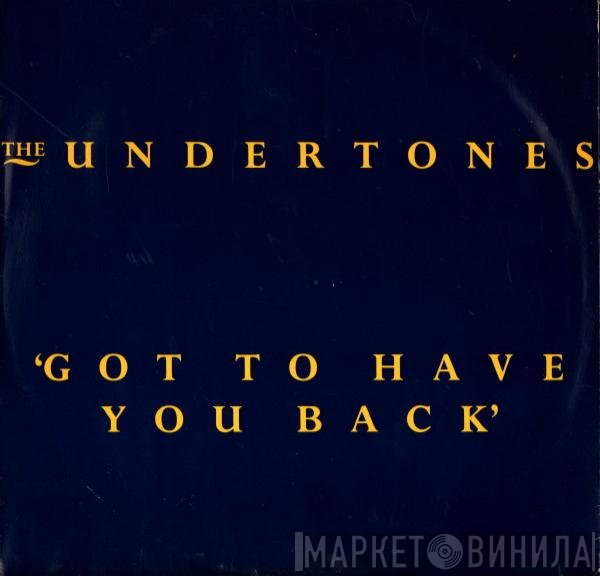 The Undertones - Got To Have You Back
