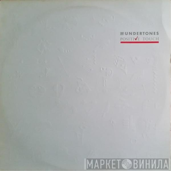 The Undertones  - Positive Touch