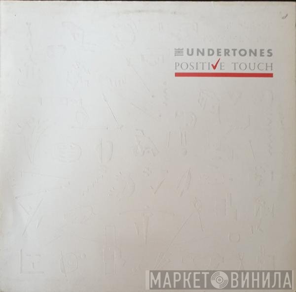 The Undertones  - Positive Touch