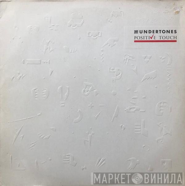 The Undertones  - Positive Touch