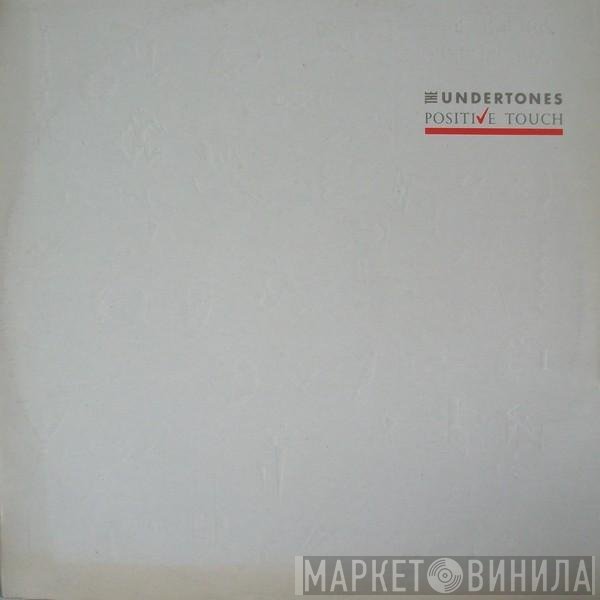 The Undertones  - Positive Touch