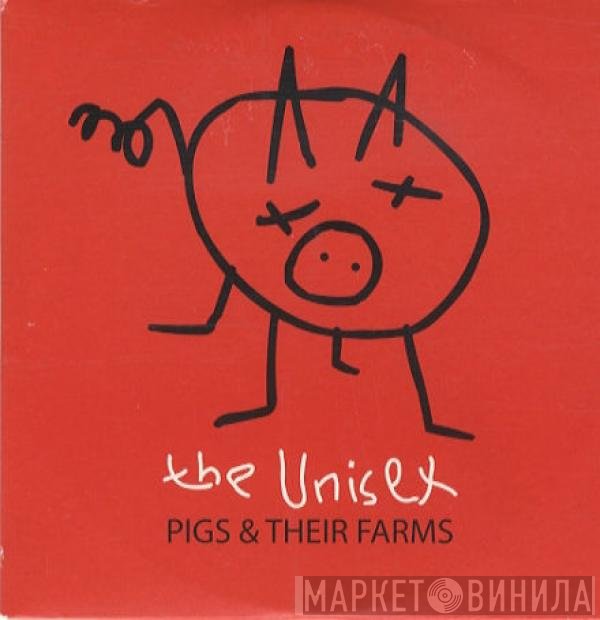 The Unisex - Pigs & Their Farms