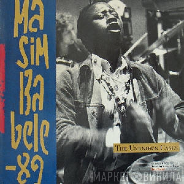 The Unknown Cases  - Masimbabele 89
