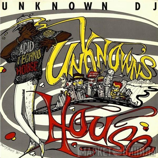 The Unknown DJ  - Unknown's House