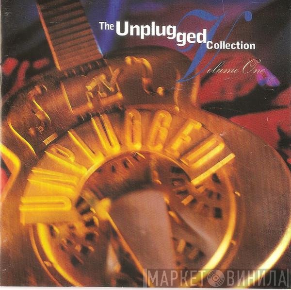  - The Unplugged Collection: Volume One