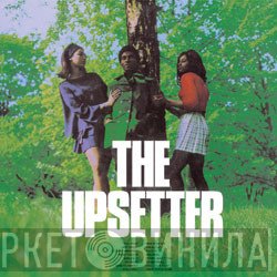  - The Upsetter