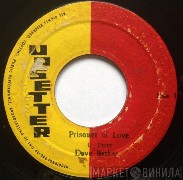 The Upsetters, Dave Barker  - Prisoner Of Love / Soul Juice
