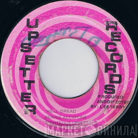 The Upsetters, Dennis Alcapone - Well Dread / Dread A Dread