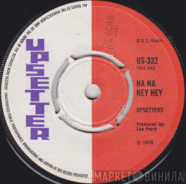 The Upsetters - Na Na Hey Hey / Pick Folk Kinkiest