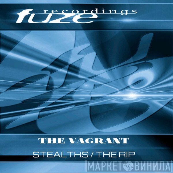 The Vagrant  - Stealths / The Rip