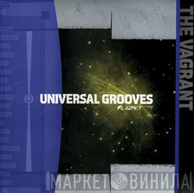 The Vagrant - Universal Grooves E.P.