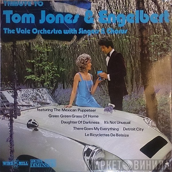 The Vale Orchestra With Singers & Chorus - Tribute To Tom Jones And Engelbert