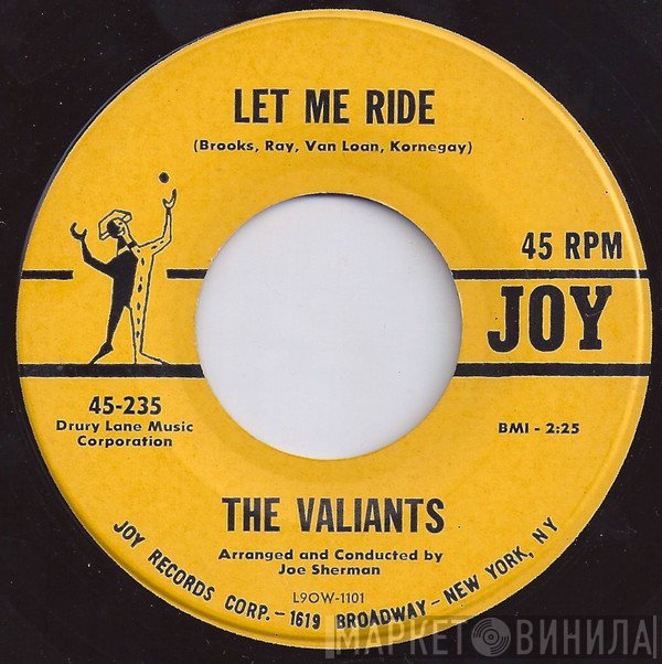 The Valiants   - Let Me Ride / Let Me Go, Lover