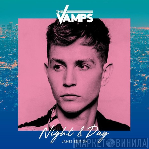 The Vamps  - Night &amp; Day (Night Edition) (James Edition)