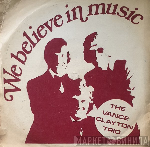 The Vance Clayton Trio - We Believe In Music