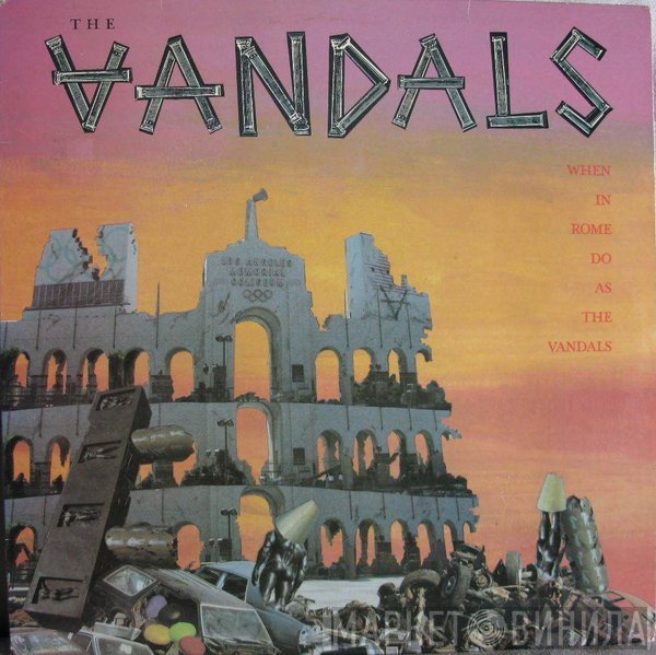 The Vandals  - When In Rome Do As The Vandals