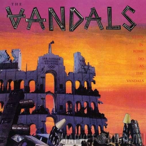 The Vandals  - When In Rome Do As The Vandals