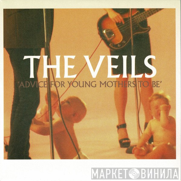 The Veils - Advice For Young Mothers To Be