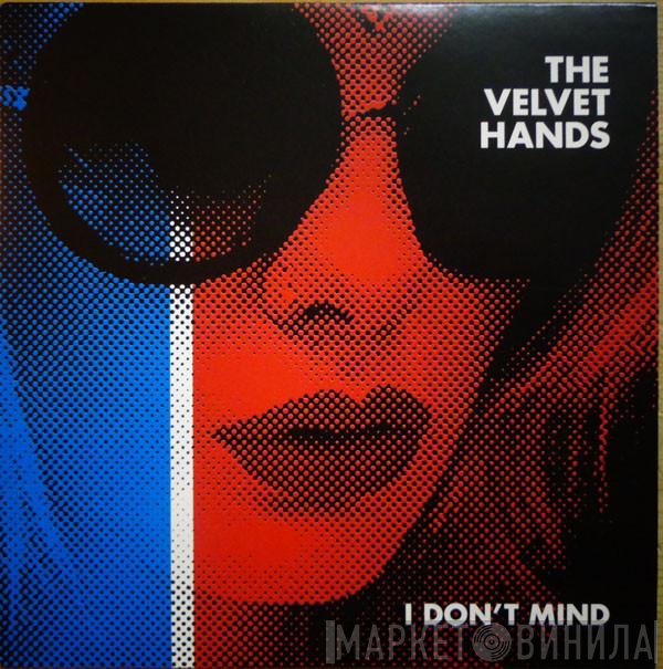 The Velvet Hands - I Don't Mind