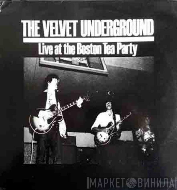 The Velvet Underground  - Live At The Boston Tea Party