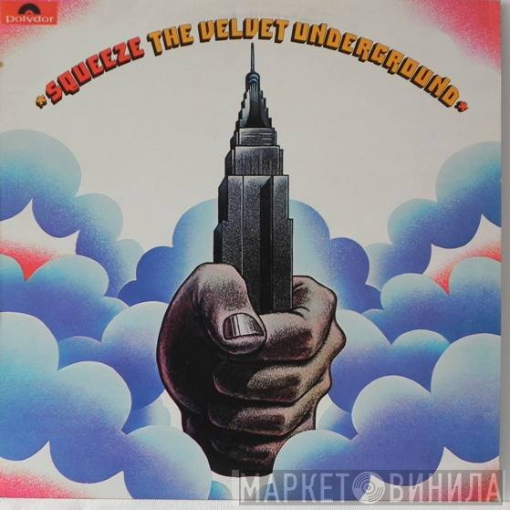 The Velvet Underground  - Squeeze
