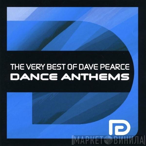  - The Very Best Of Dave Pearce Dance Anthems
