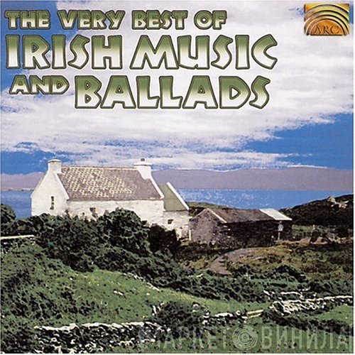  - The Very Best Of Irish Music And Ballads