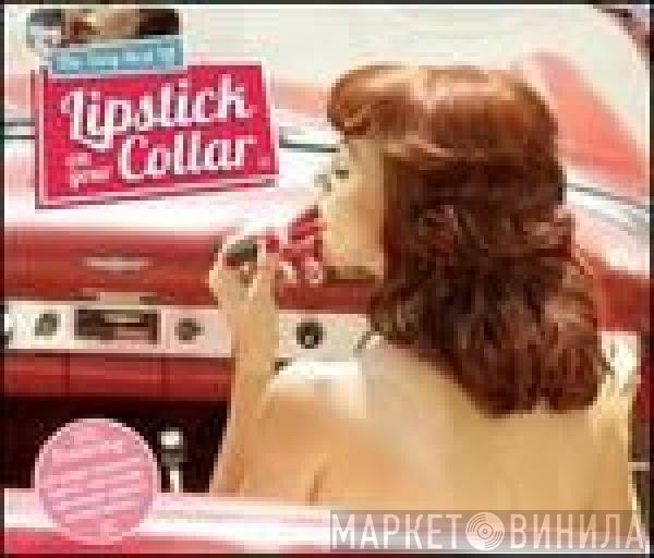  - The Very Best Of Lipstick On Your Collar