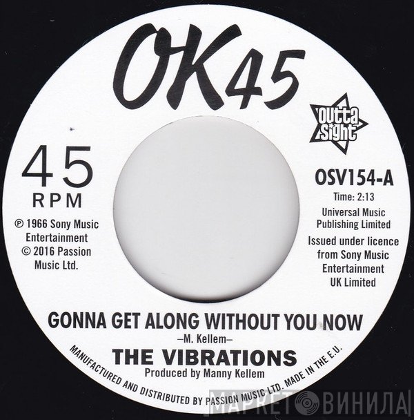 The Vibrations - Gonna Get Along Without You Now / 'Cause You're Mine