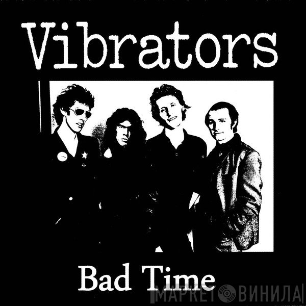 The Vibrators  - Bad Time