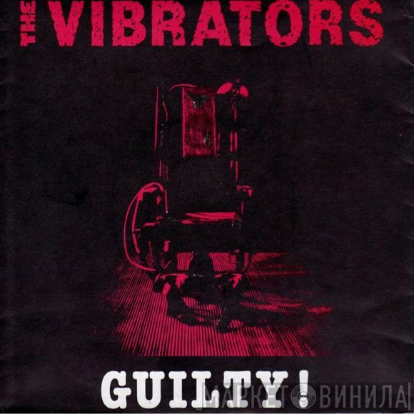 The Vibrators  - Guilty!