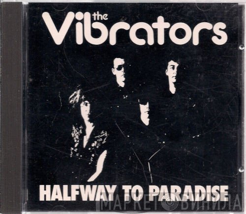 The Vibrators - Halfway To Paradise